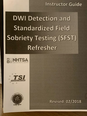 DUI DETECTION AND STANDARADIZED FIELD SOBRIETY TESTING (SFST) Refresher